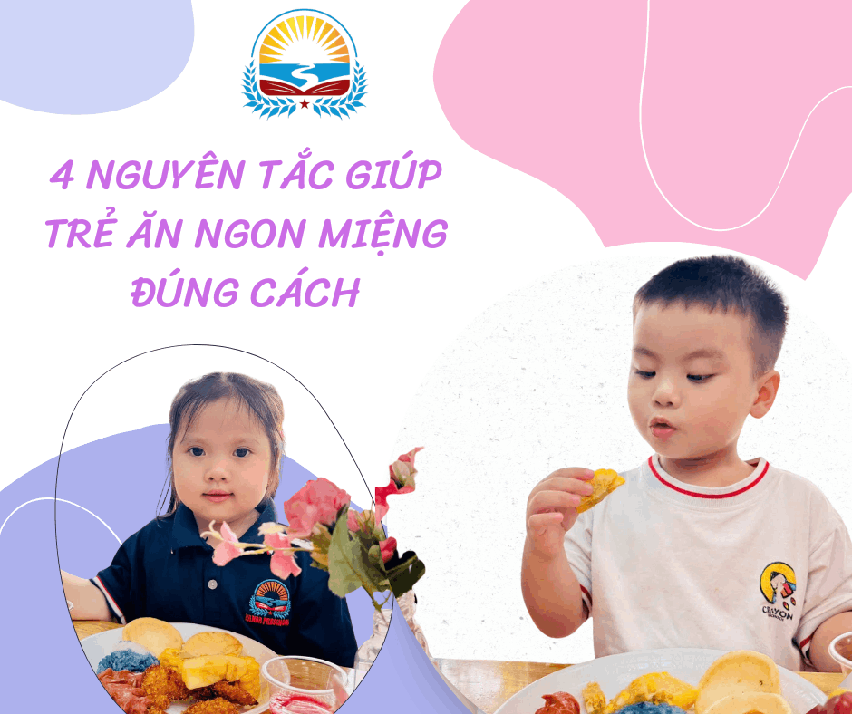 4 nguyên tắc giúp trẻ ăn ngon miệng đúng cách