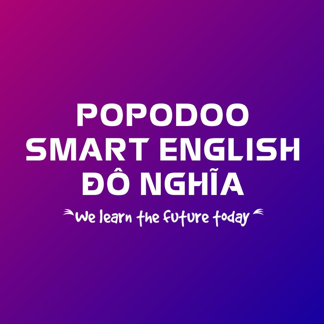 Trung tâm Anh ngữ PoPoDoo Smart English Đô Nghĩa - Hà Đông